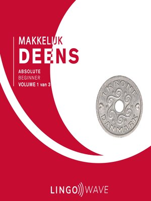 cover image of Makkelijk Deens--Absolute beginner--Volume 1 van 3